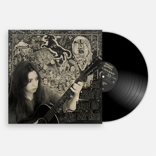 Gwenifer Raymond - Last Night I Heard The Dog Star Bark (LP)