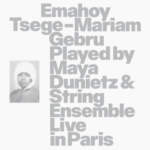 Emahoy Tsege Mariam Gebru - Emahoy Tsege Mariam Gebru played by Maya Dunietz & String Ensemble, Live in Paris (LP)