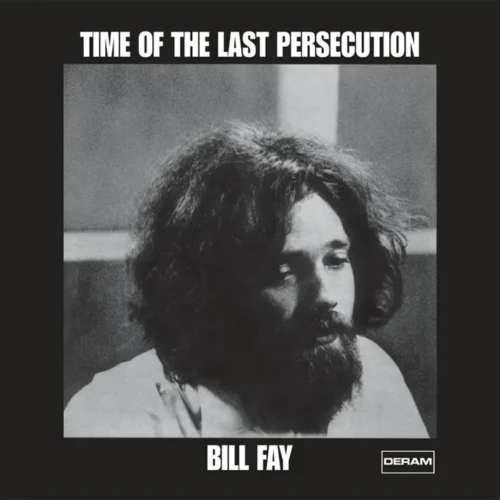 Bill Fay - Time Of The Last Persecution (LP)