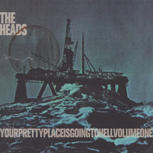 The Heads - yourprettyplaceisgoingtohell (2LP)
