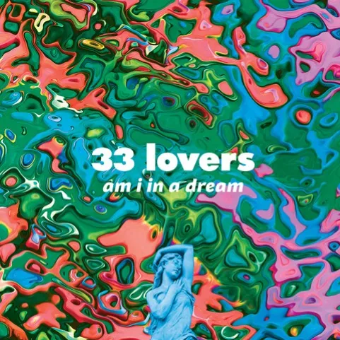 33 Lovers - Am I In A Dream (LP)