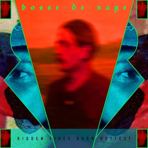 Bosse-De-Nage - Hidden Fires Burn Hottest (2LP)