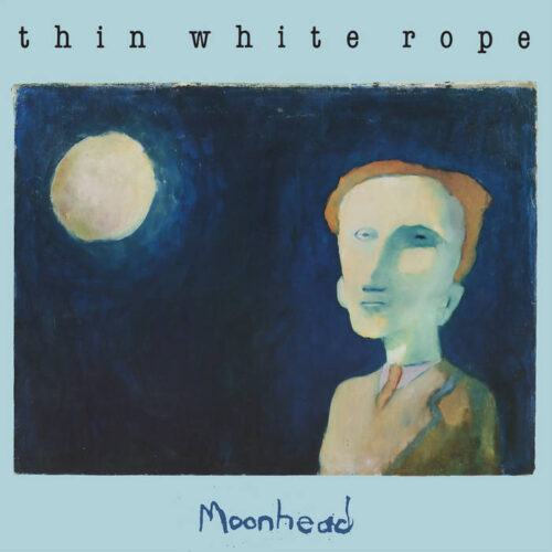 Thin White Rope - Moonhead (LP Blue/White Splatter)