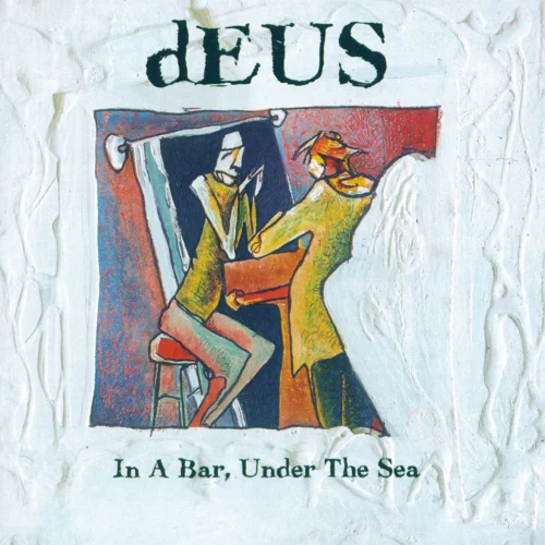 dEUS - In A Bar, Under The Sea (30th Anniversary Edition) (3LP)