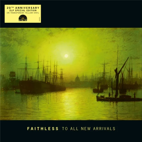 Faithless - To All New Arrivals (RSD 2026 2LP Transparent Yellow)
