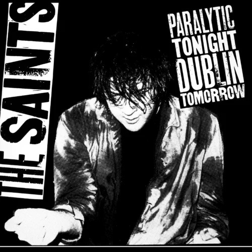The Saints - Paralytic Tonight, Dublin Tomorrow (RSD)