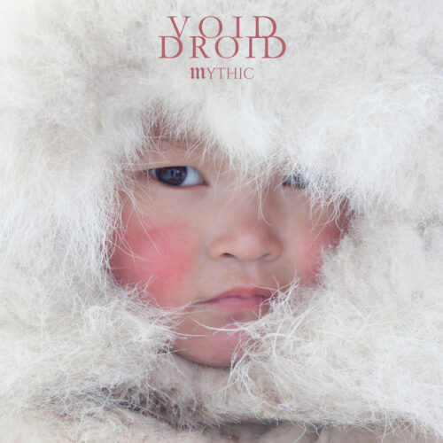 Void Droid - Mythic (LP)