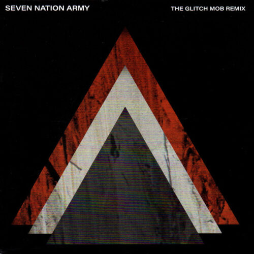 The White Stripes - Seven Nation Army-The Glitch Mob Remix (7")