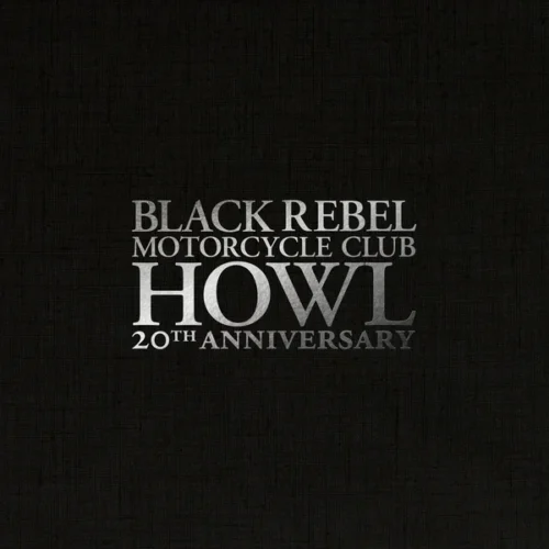 Black Rebel Motorcycle Club - Howl [Deluxe 20th Anniversary Edition] (3LP White)