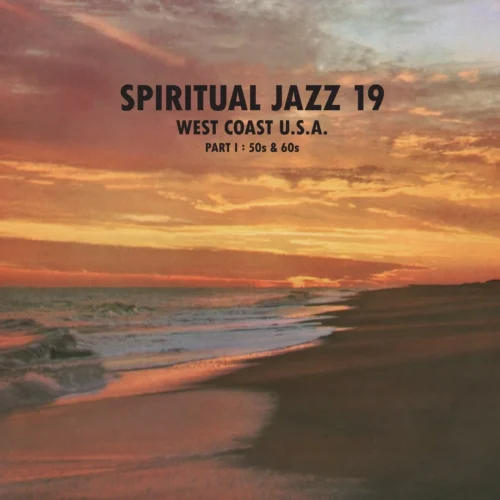 Various Artists - Spiritual Jazz 19 - West Coast USA Part 1: 50s & 60s (2LP)
